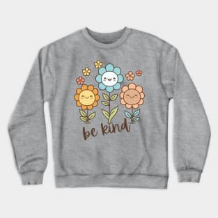 Be kind flowers Crewneck Sweatshirt